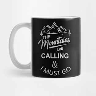 The mountains are calling and I must go Mug